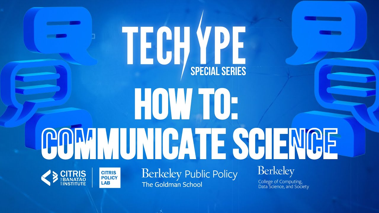 CITRIS Policy Lab/TecHype Special Series: Science Communication & Policy Impact (Workshop 1)