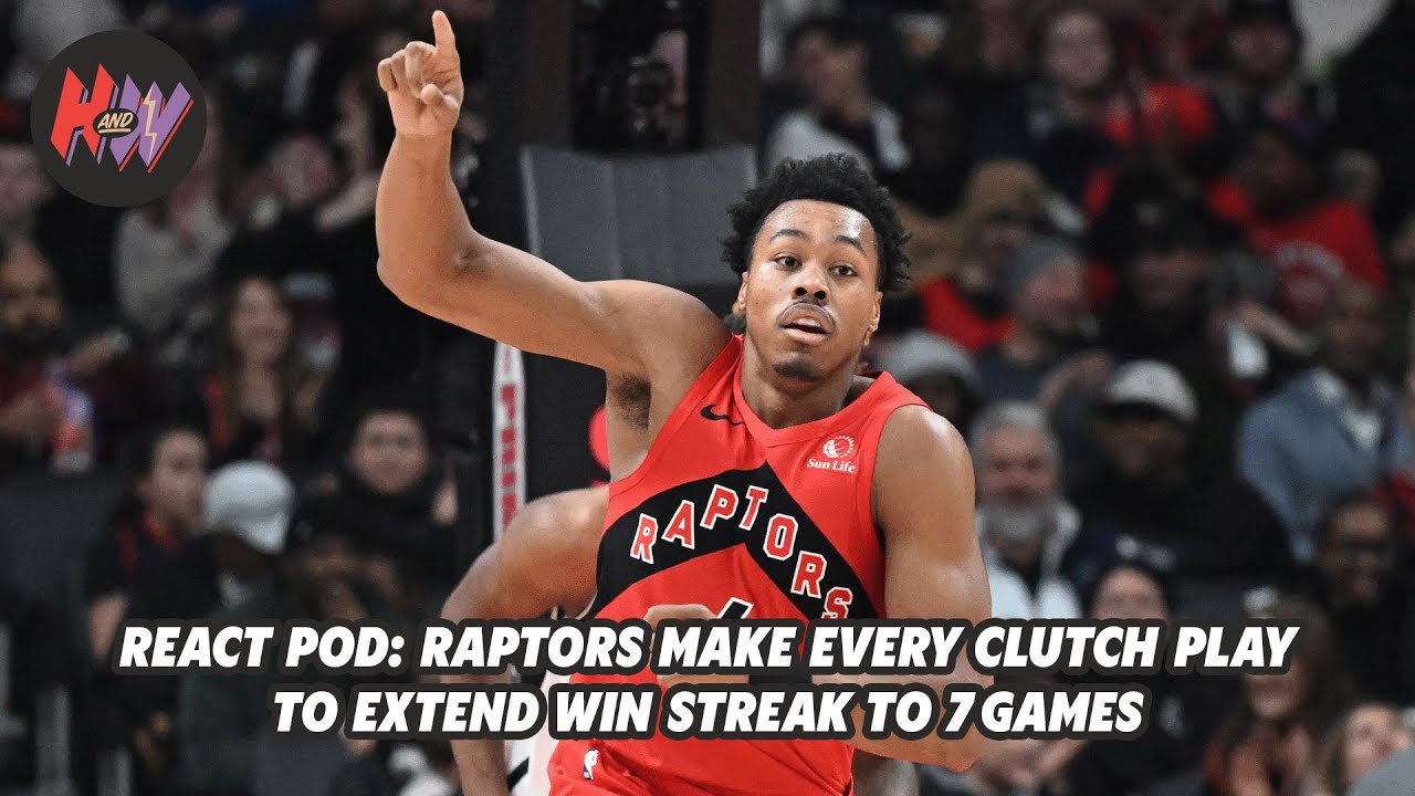 React Pod: Raptors make every clutch play vs. Nets to extend win streak to 7 games
