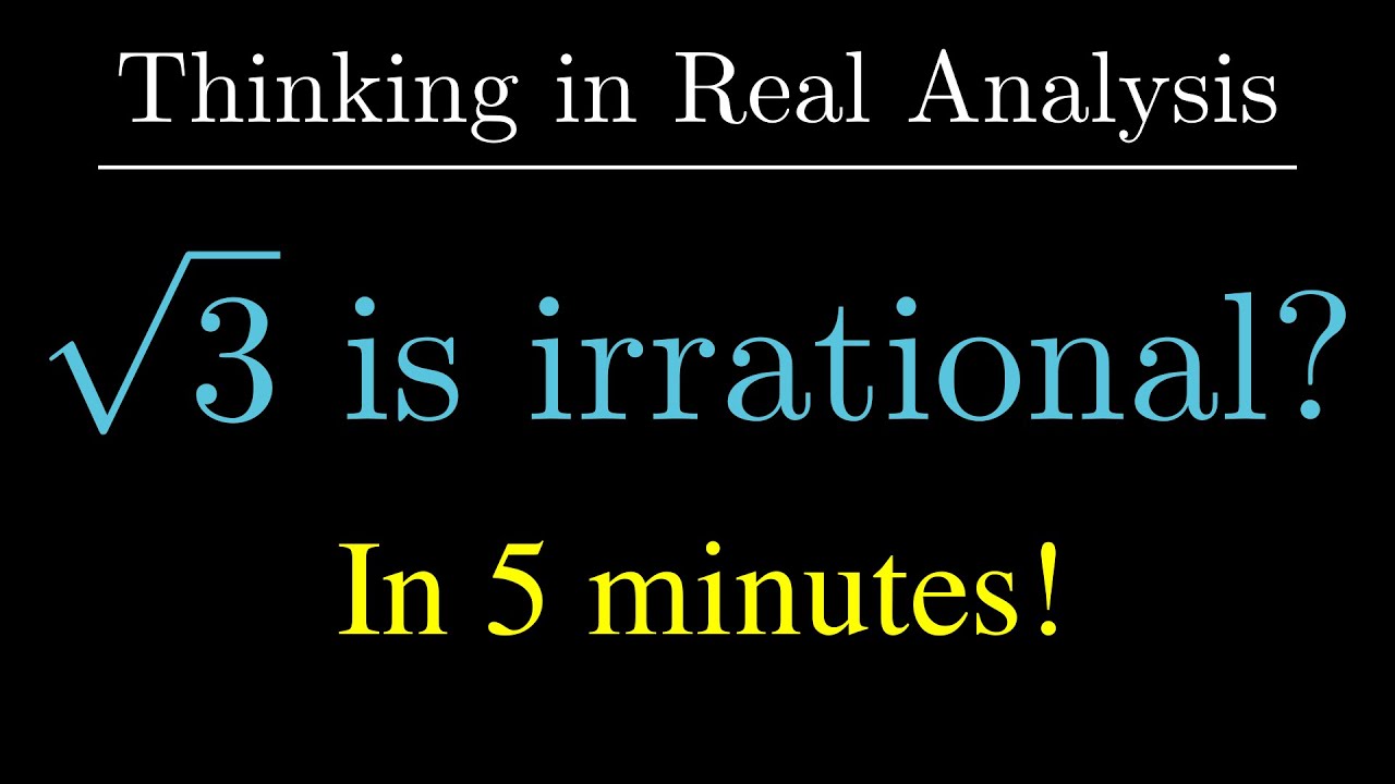 Prove that root 3 is irrational - Thinking in Real Analysis.
