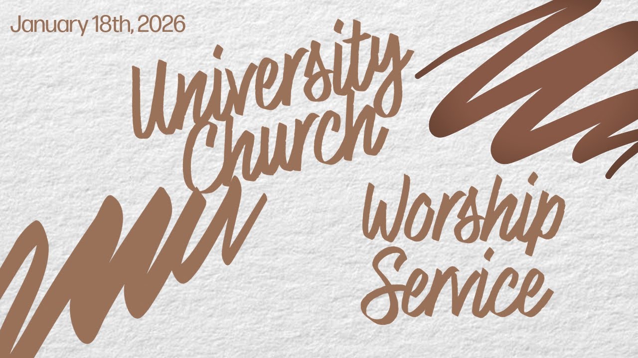 University Church Chicago | Worship Service | January 18th, 2026