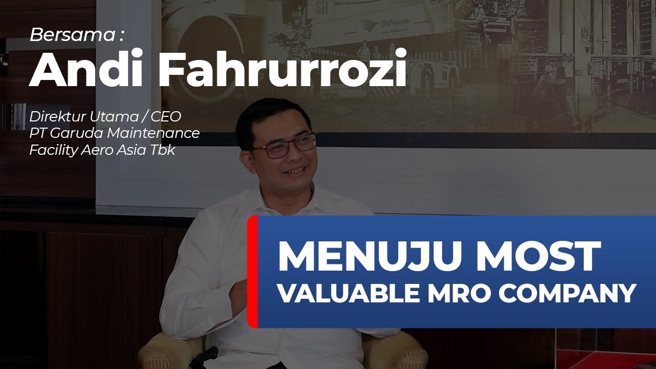 Wawancara Eksklusif Bersama CEO PT GMF Aero  Asia Tbk