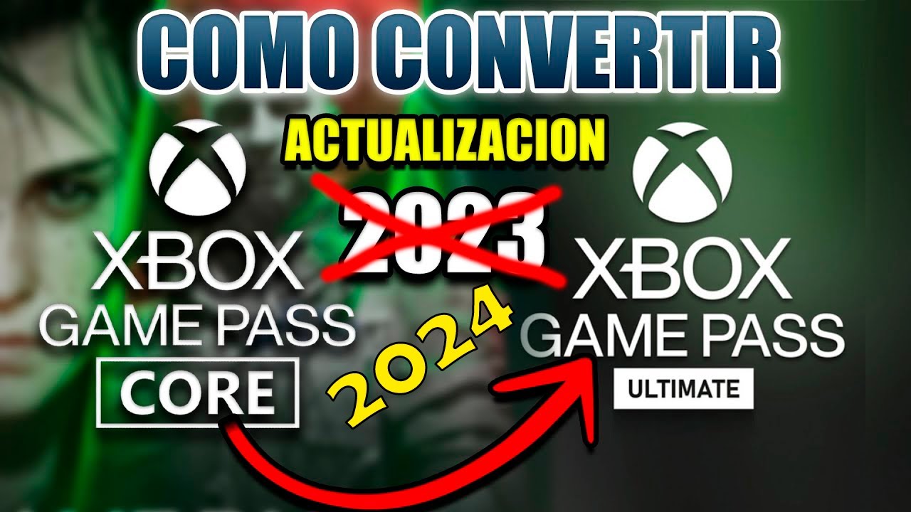 C&oacute;mo Convertir Xbox Game Pass Core a Ultimate: Gu&iacute;a Actualizada para Maximizar tu Suscripci&oacute;n