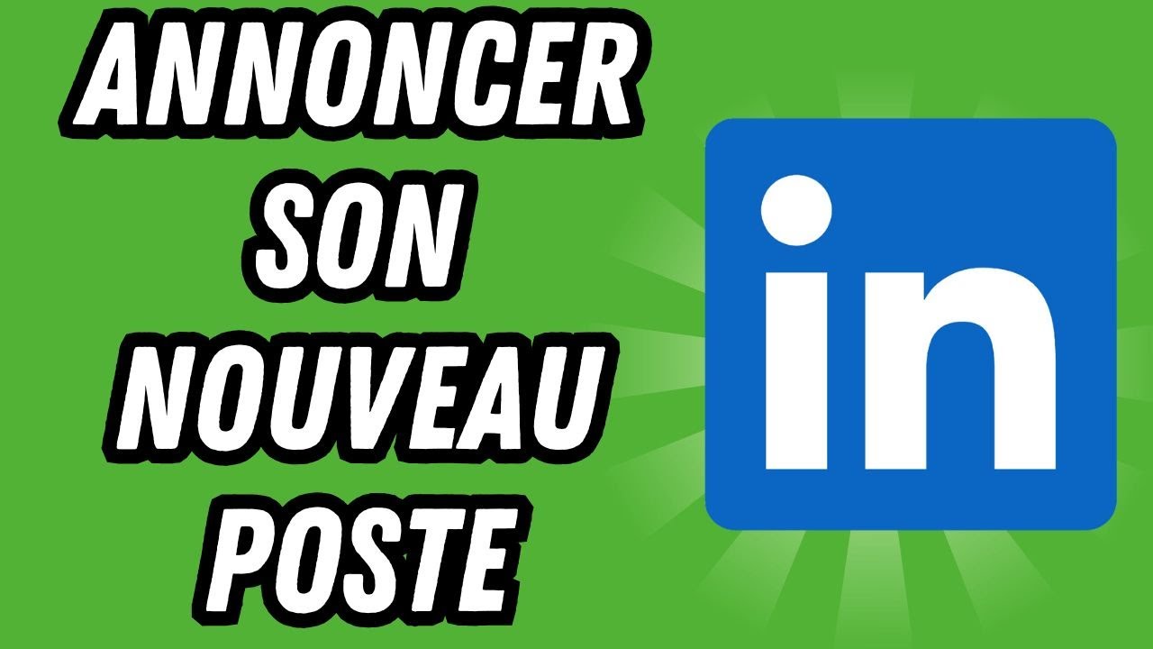 Comment annoncer son nouveau poste sur Linkedin (GUIDE COMPLET)