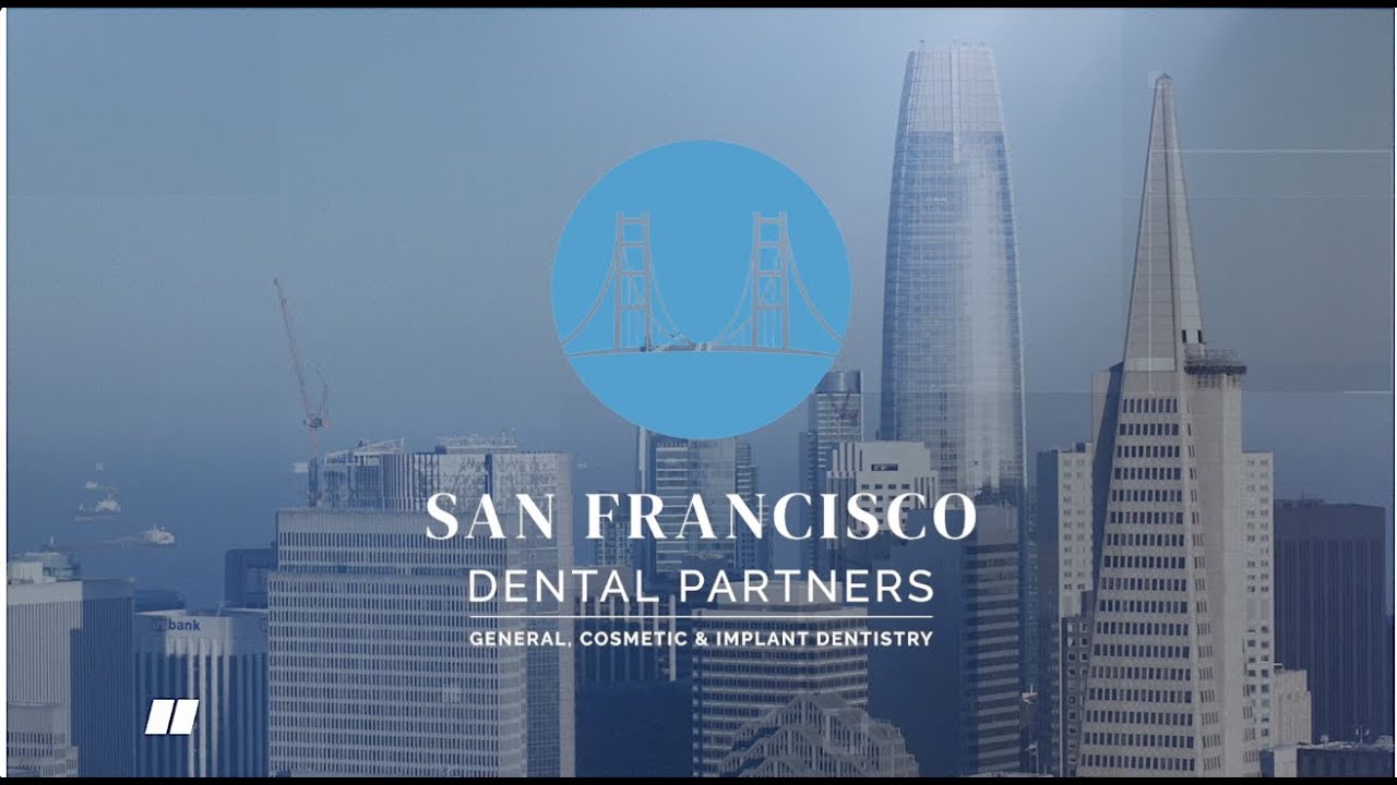 Welcome to San Francisco Dental Partners | General, Cosmetic & Implant Dentistry