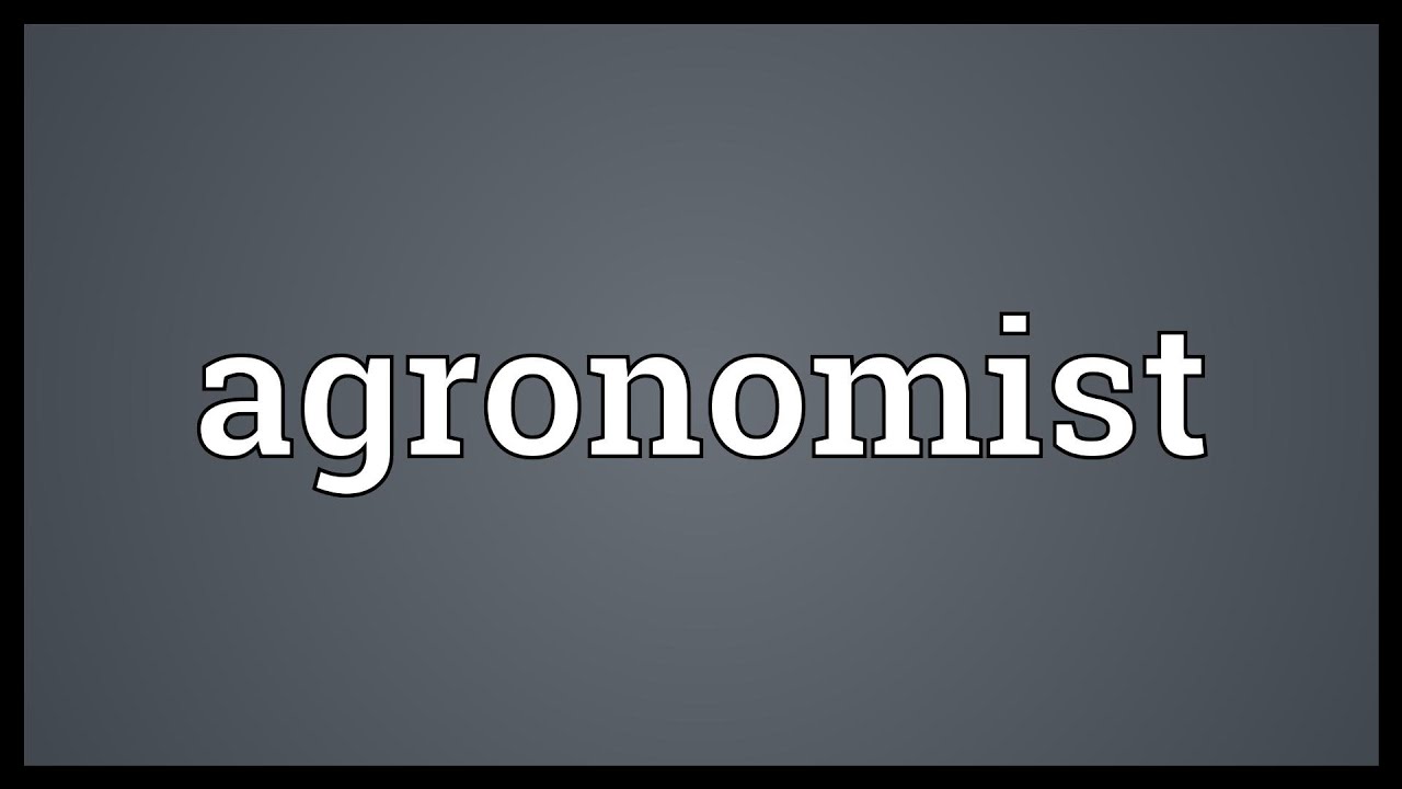 Agronomist Meaning