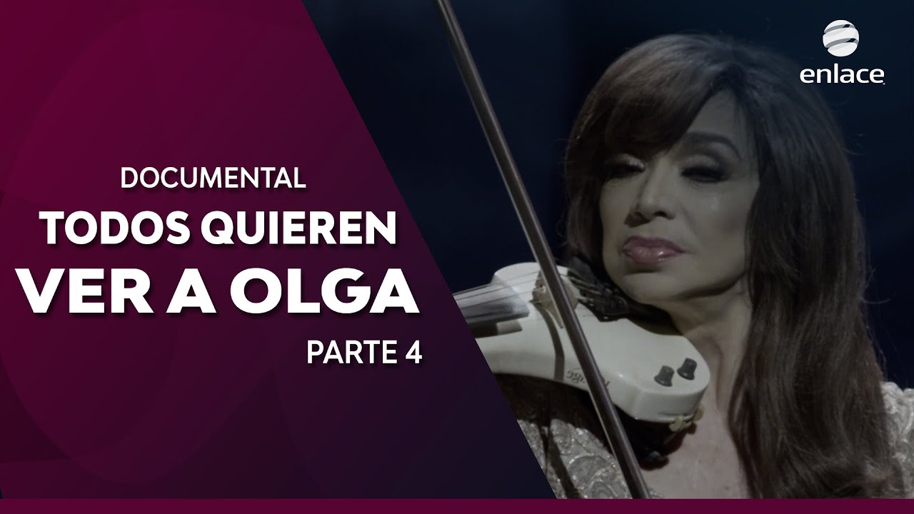 Todos Queremos ver a Olga - Episodio 4 - Documental - Enlace plus