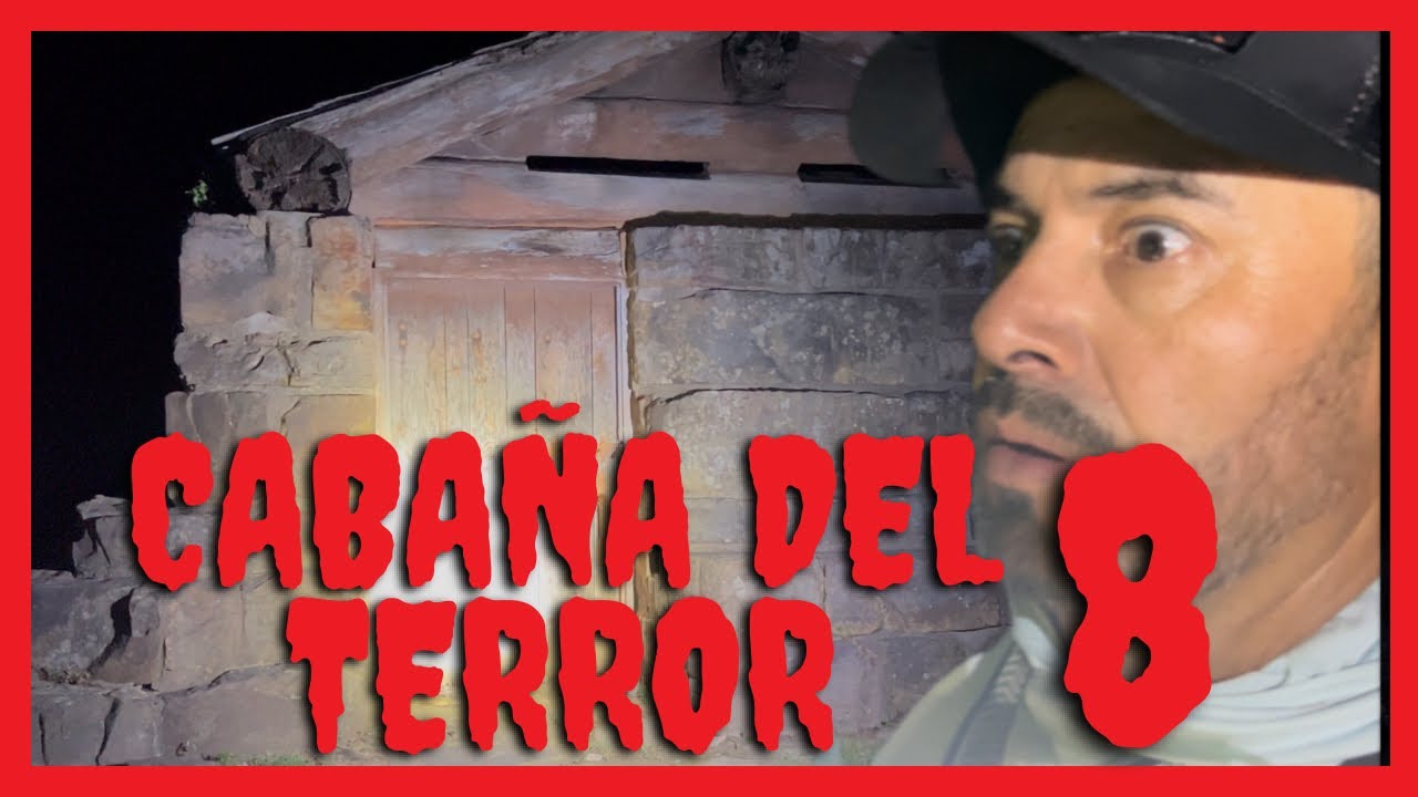 CABAÑA DEL TERROR *