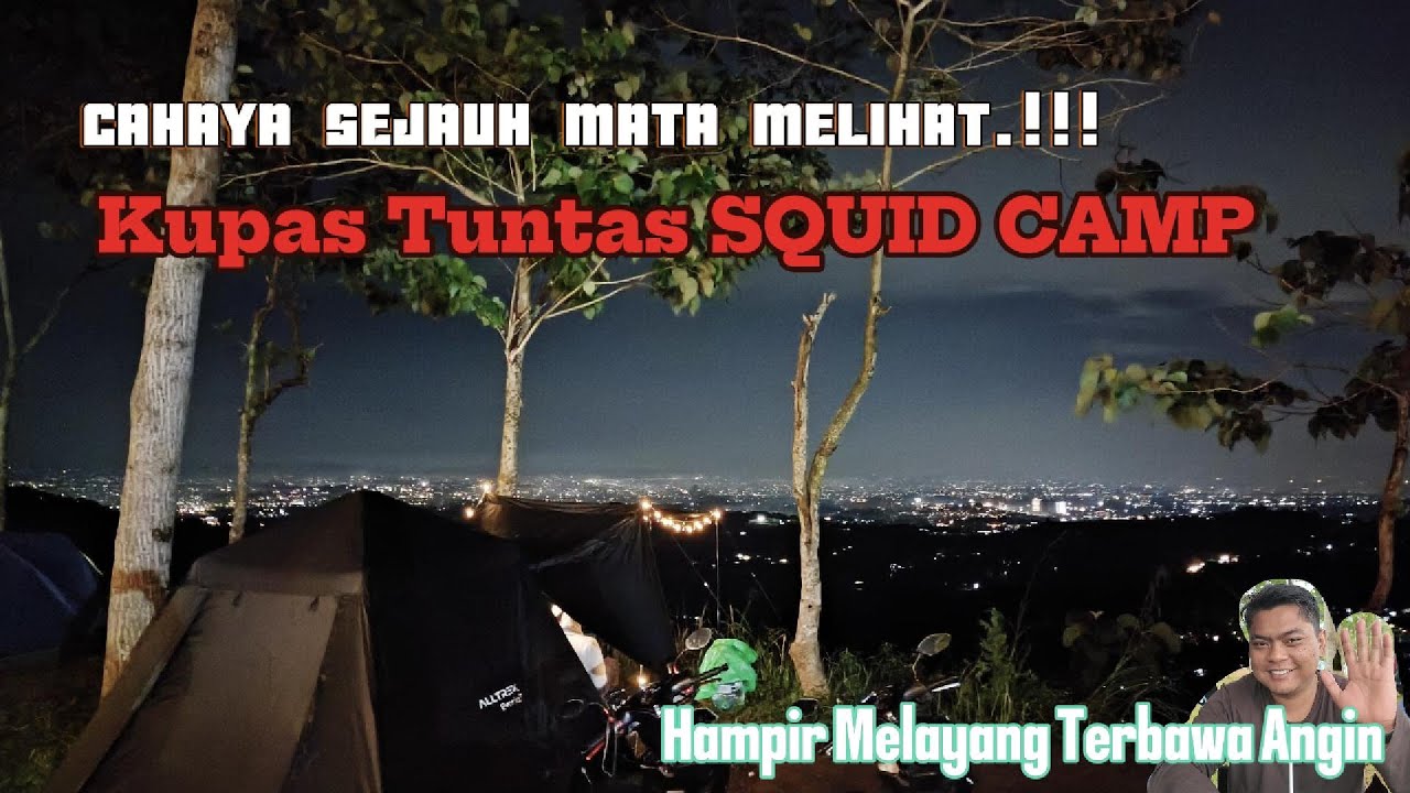 RESIKO CAMPING DI MUSIM HUJAN! HAMPIR MELAYANG! SQUID CAMP GUNUNG GEULIS