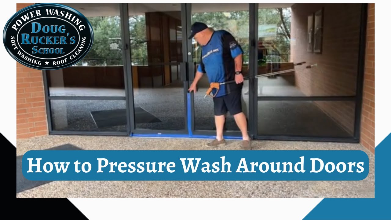 How To Pressure Wash Around Doors from Doug Rucker's School