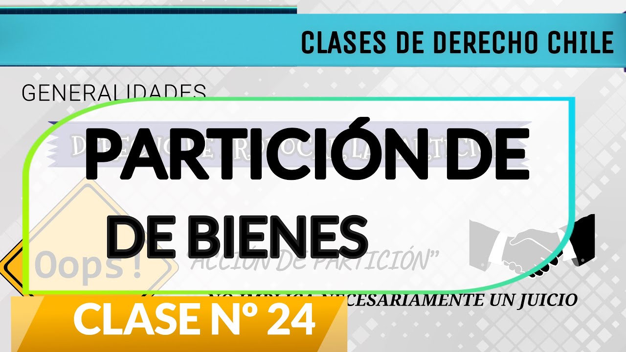 PARTICIÓN DE BIENES PARTE 1. DERECHO SUCESORIO CHILENO. CLASES DE DERECHO CHILE.