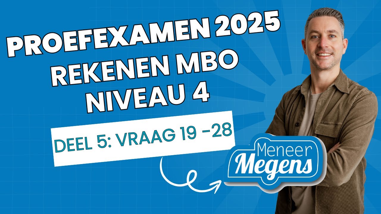 Proefexamen MBO Rekenen 2025 - Niveau 4 - Deel 5 - Vraag  19  t/m 28