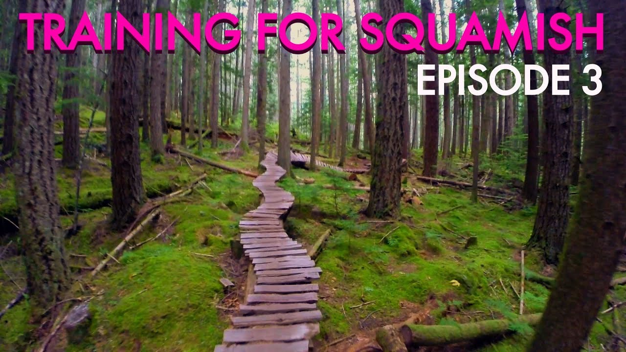 TRAINING FOR SQUAMISH - Episode 3 | The Ginger Runner