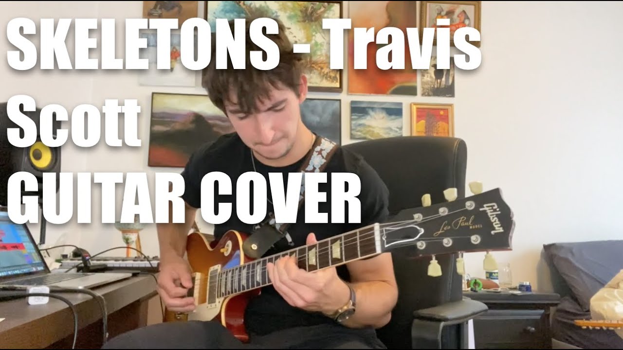 SKELETONS - Travis Scott GUITAR COVER