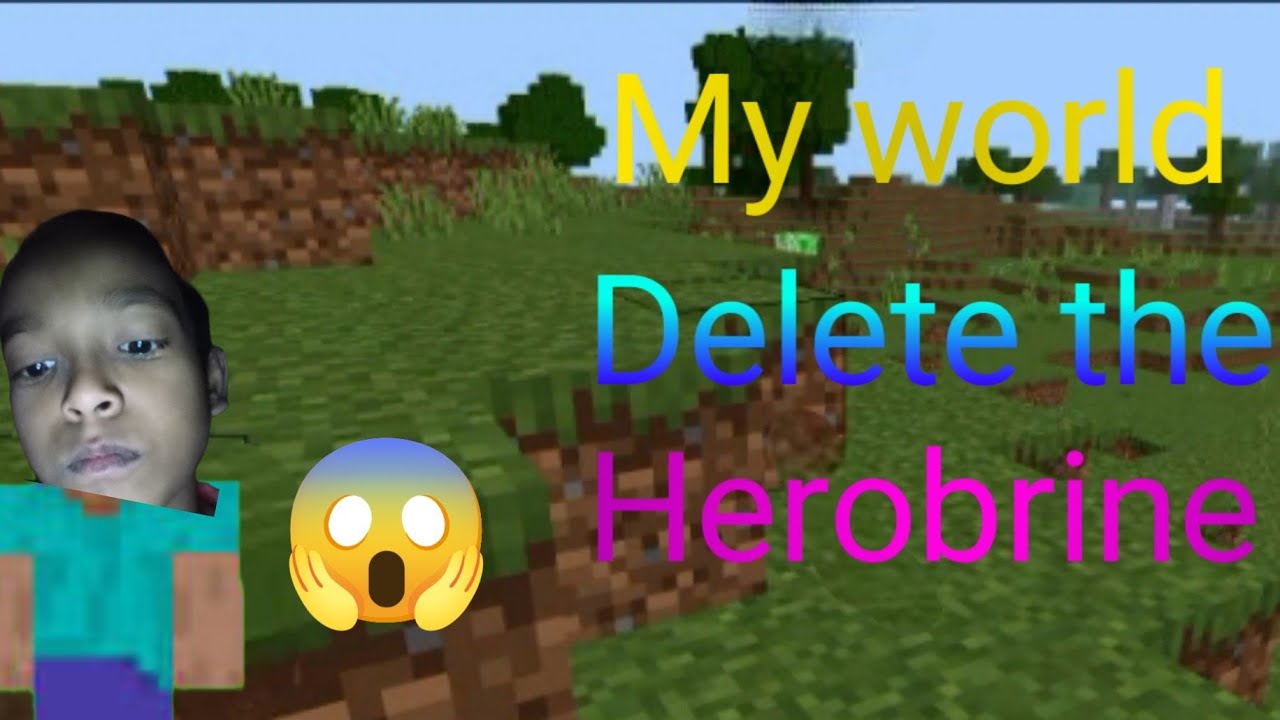 My world delete the Herobrine Minecraft episode 2 