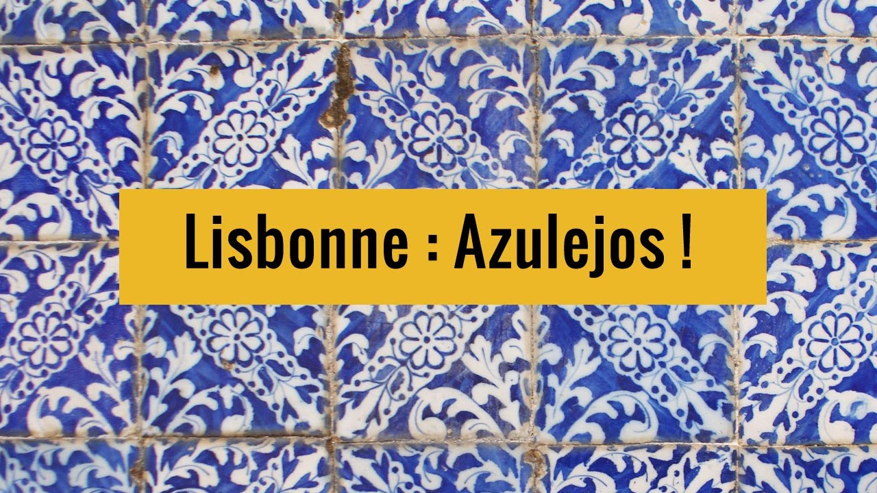Azulejos à Lisbonne : Histoire et lieux à ne pas rater !