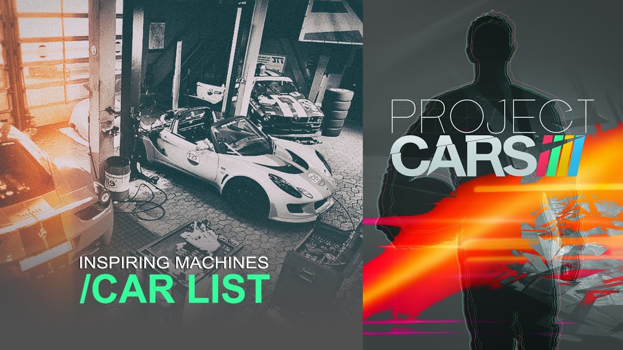 Project CARS - INSPIRING MACHINES [CAR LIST VIDEO] HD part 1/2