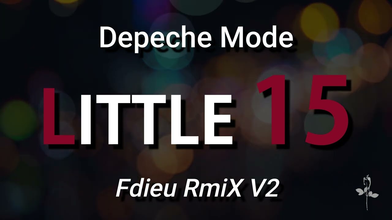 Depeche Mode - Little 15 [Fdieu RmiX V2]