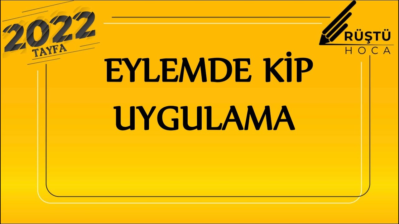 41) Eylemde Kip / Uygulama / RÜŞTÜ HOCA
