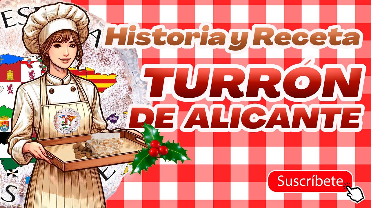 TURRÓN DE ALICANTE - HISTORIA Y RECETA