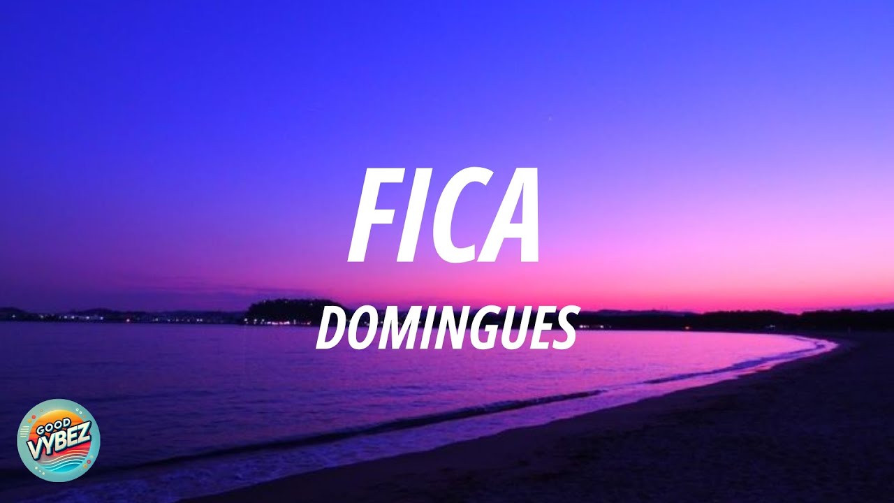 Domingues - Fica (Letra)