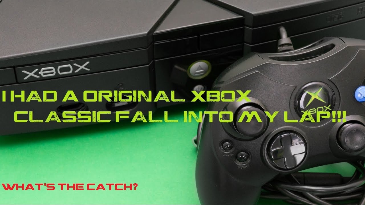 I Had A Original Xbox Classic Fall Into My Lap! (No Joke)