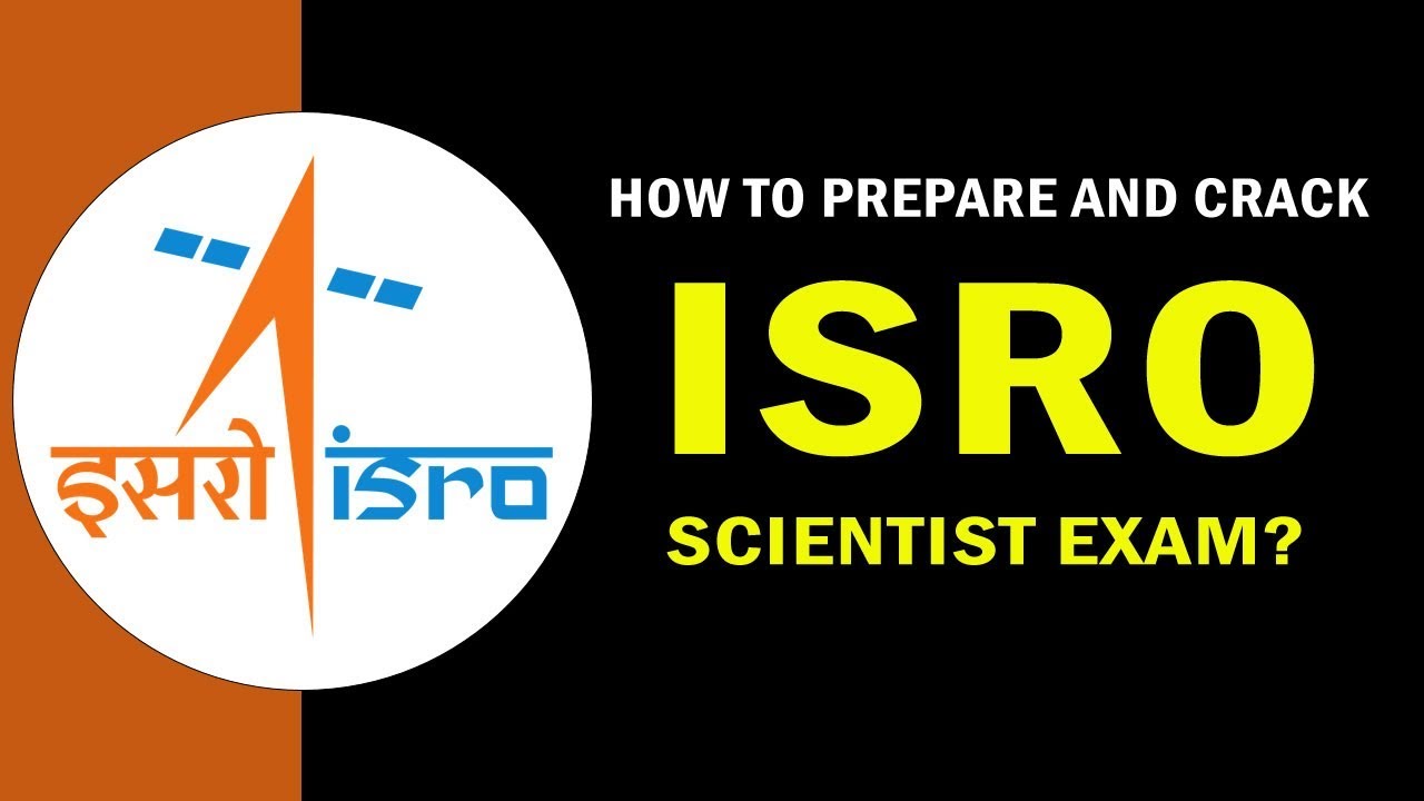 How to Prepare and Crack ISRO Scientist Exam?