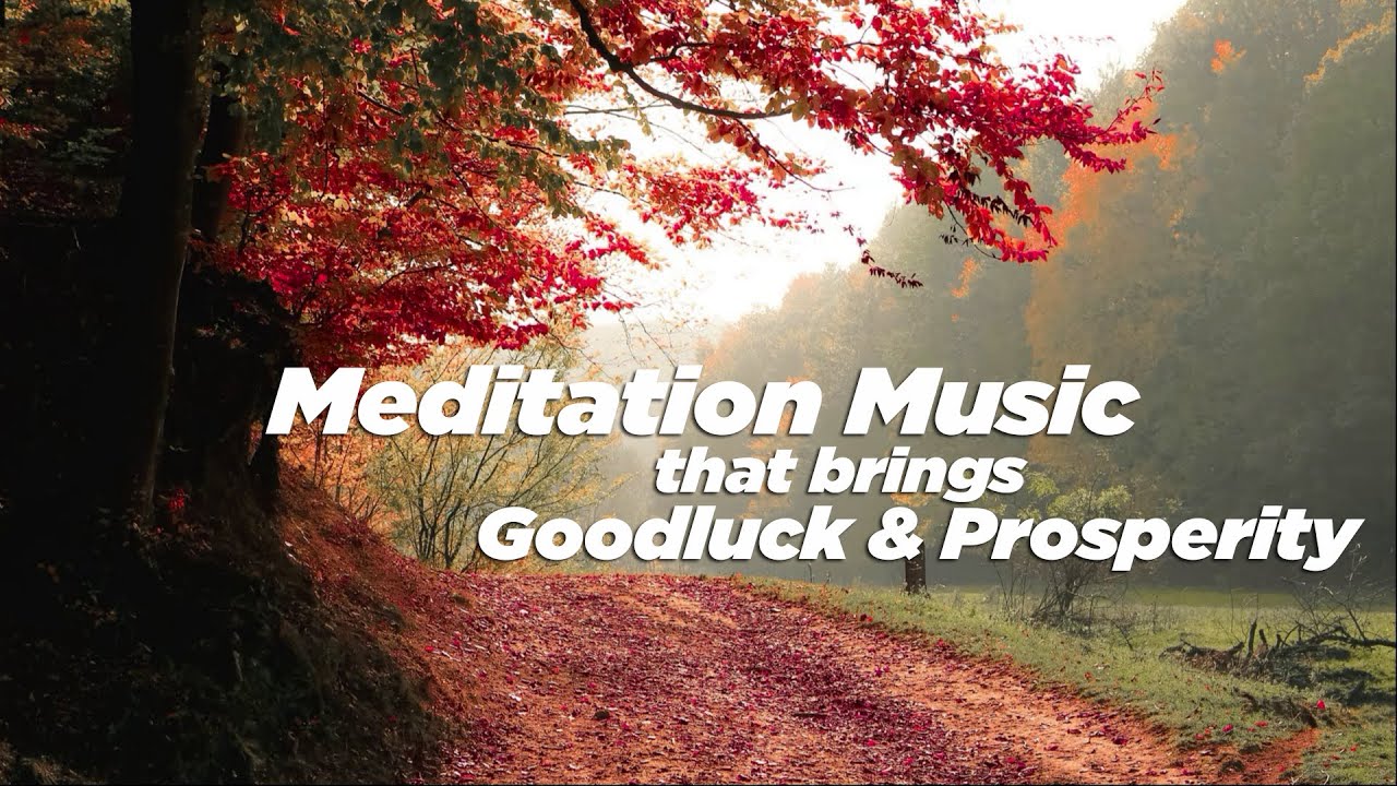 Meditation Music that brings Good Luck and Prosperity. Lucky Energy flows Naturally to you.