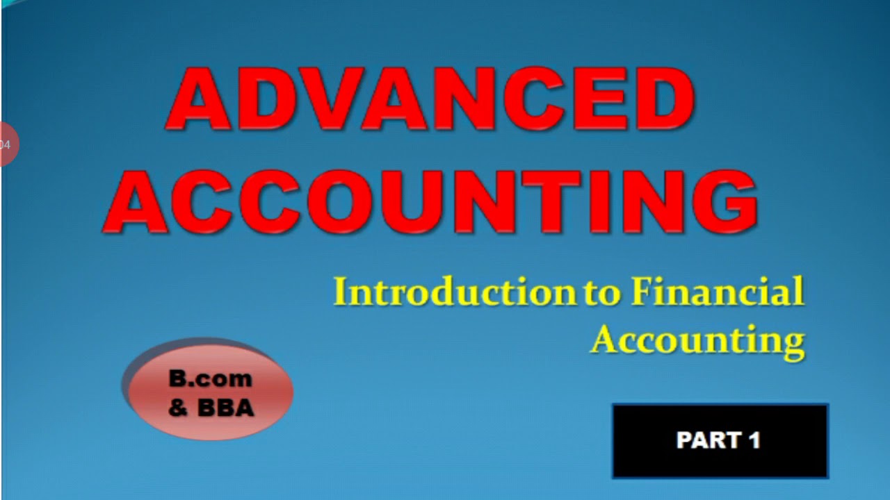 Part 1 | Advanced Accounting - Features, Objects, Scope & Limitations of Accounting | Dr.Nisamudheen