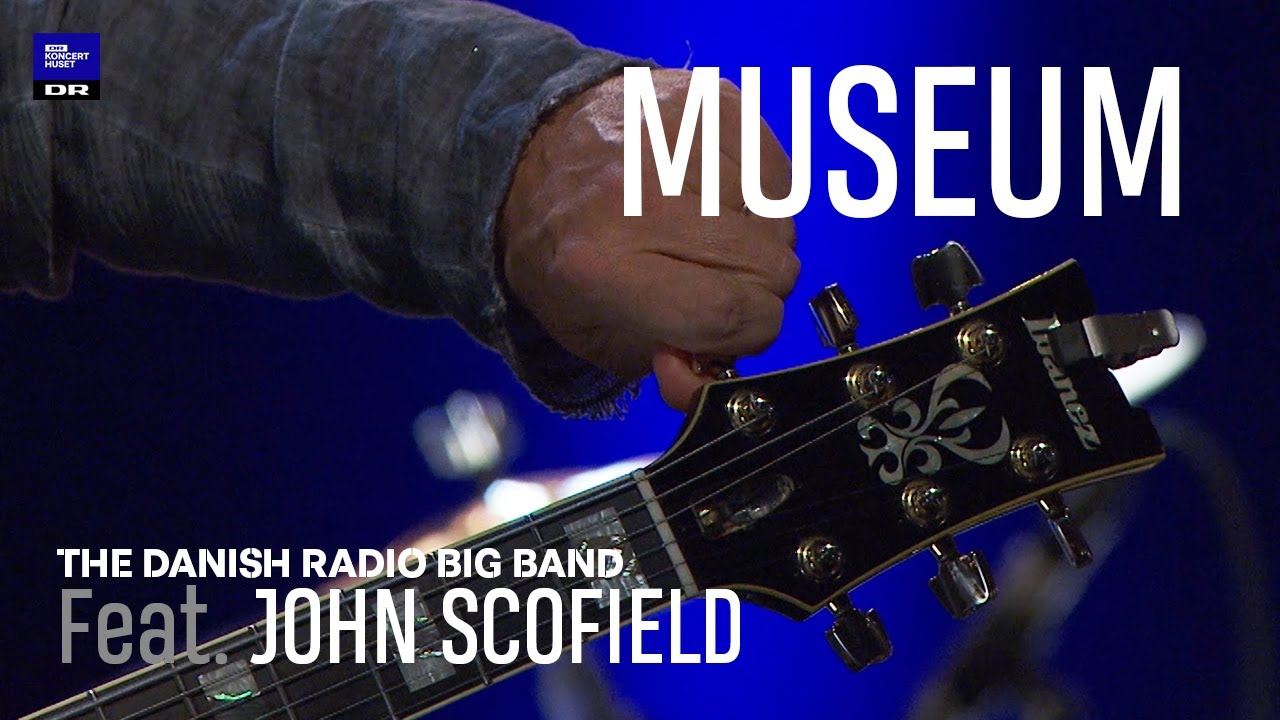 John Scofield with DR Big Band // Museum (Live)