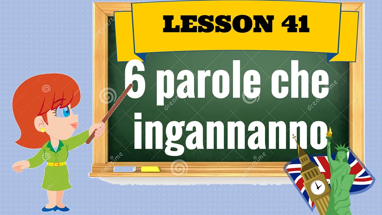 Corso di inglese 41 - 6  PAROLE CHE INGANNANO