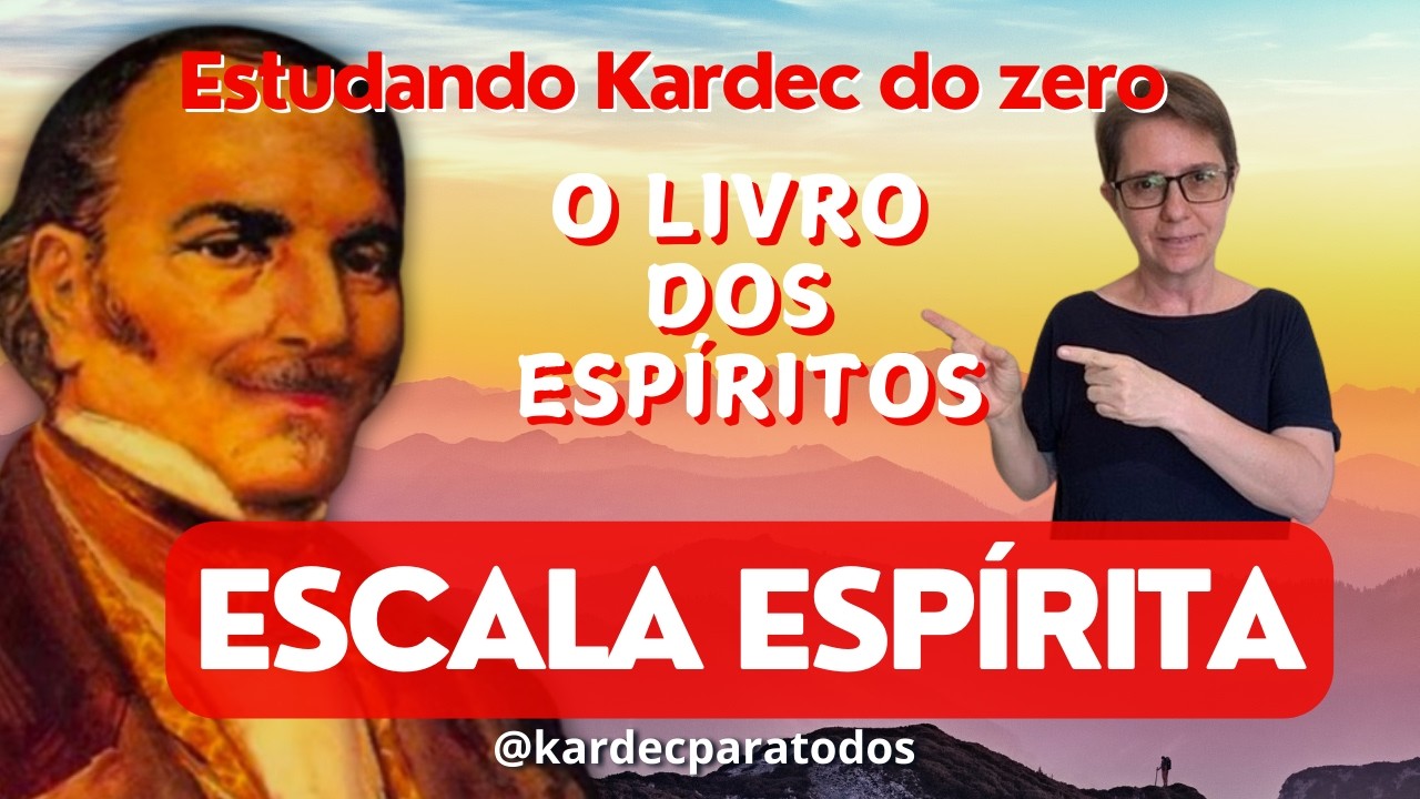 Desvendando a Escala Espírita: como os espíritos evoluem!