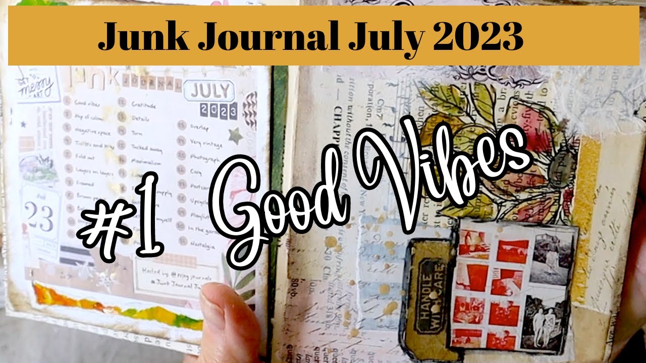 Junk Journal July 2023 Hosted by @megjournals  Day 1 Good Vibes