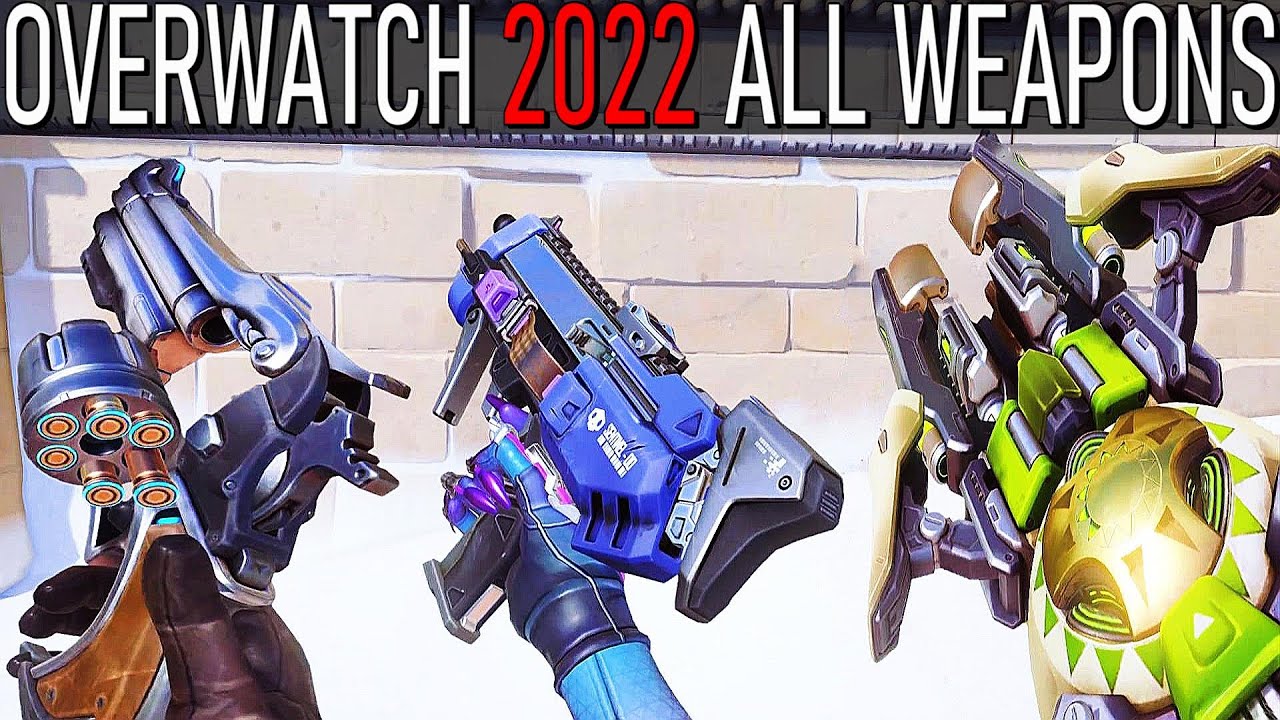 OverWatch All Weapons [Update 2022]