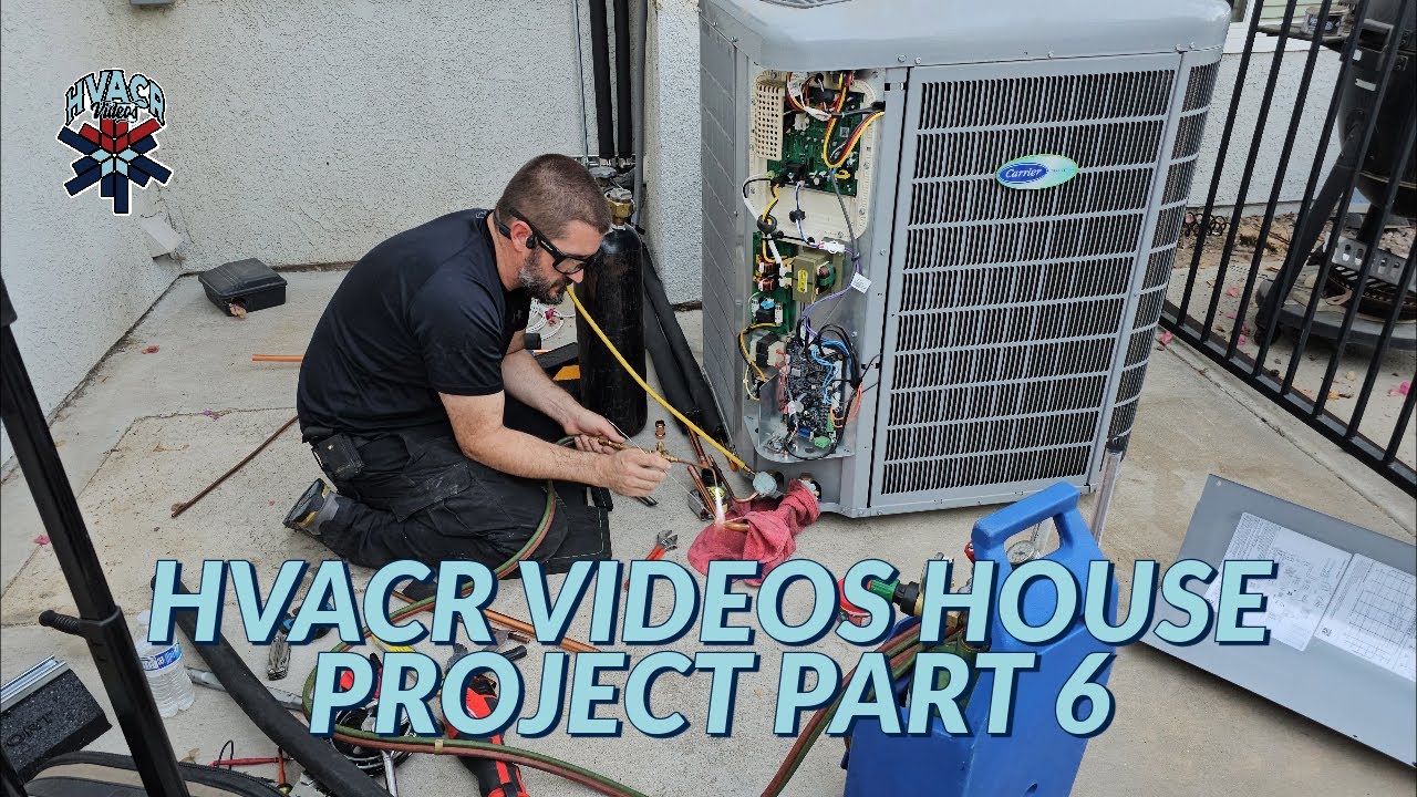 HVACR VIDEOS HOUSE PROJECT PART 6