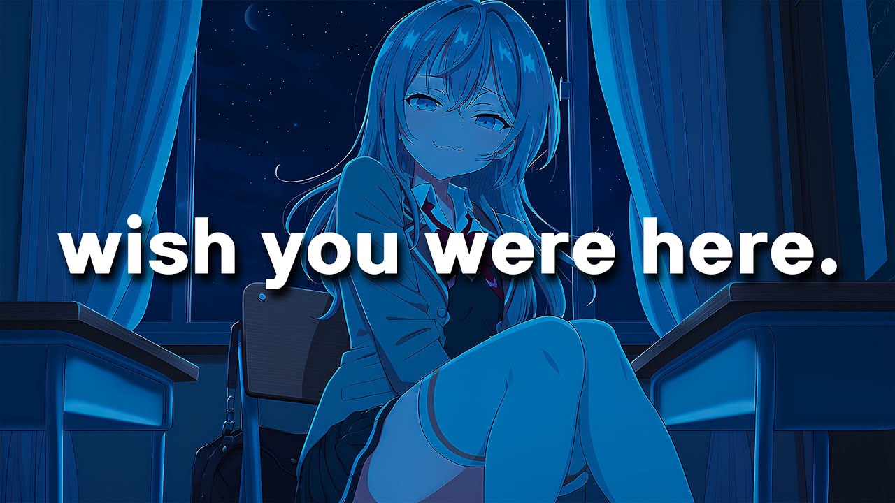 wish you were here.