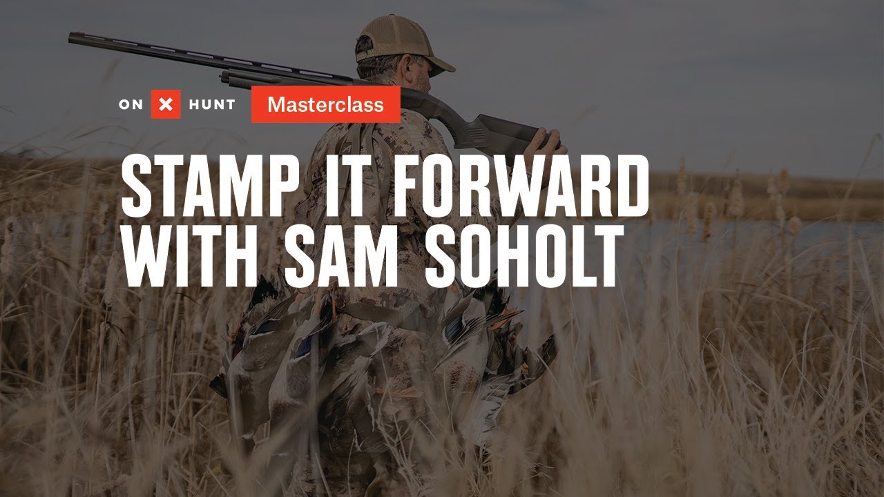 Stamp it Forward with Sam Soholt-- onX Hunt Masterclass