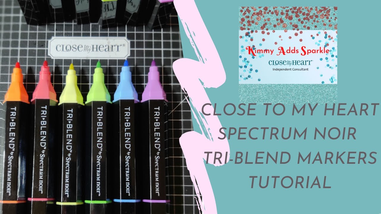 TIPS & TECHNIQUES: Spectrum Noir TriBlend Markers | Close To my Heart Independent Consultant