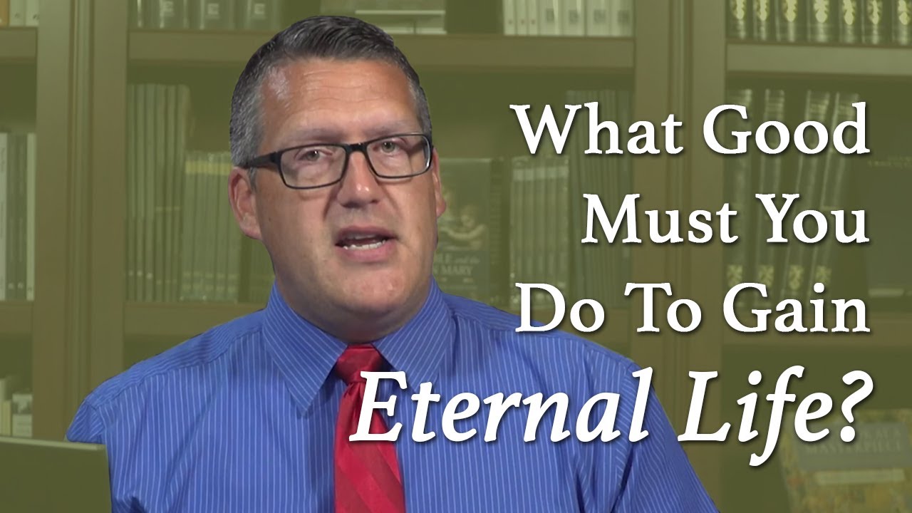 What Good Must You Do to Gain Eternal Life?