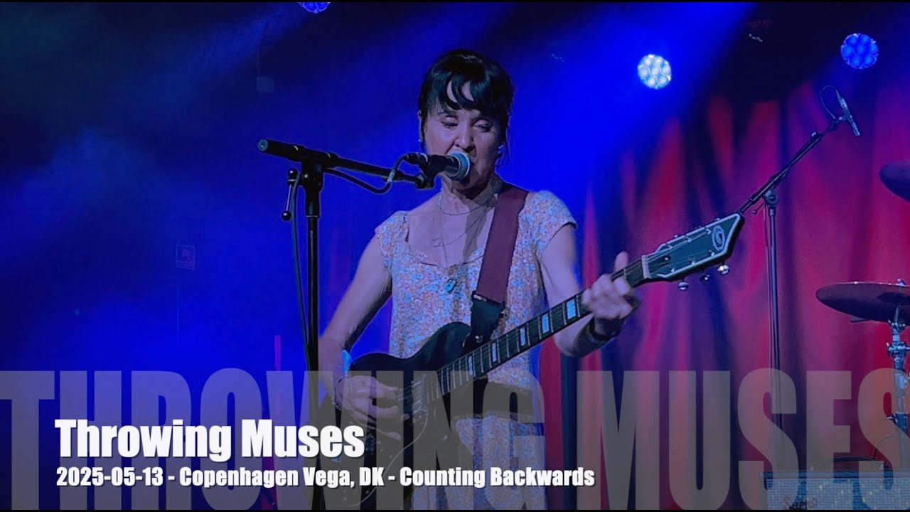 Throwing Muses - Counting Backwards - 2025-05-13 - Copenhagen Vega, DK