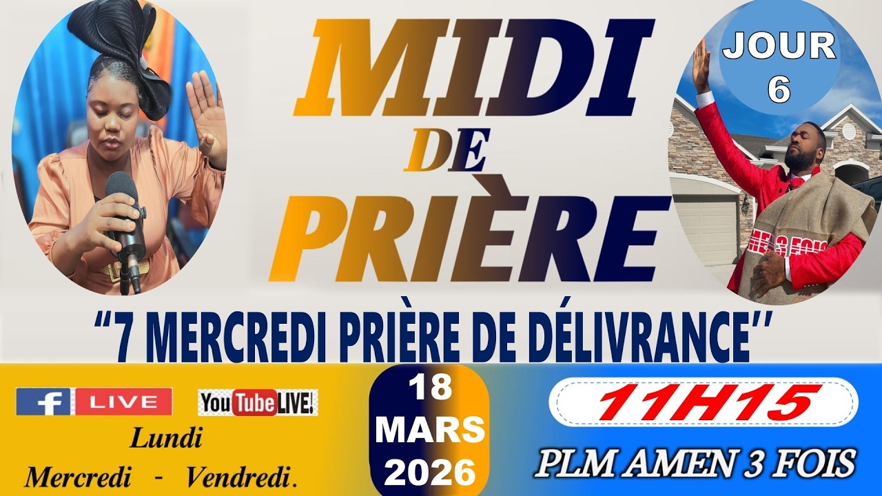 MIDI DE PRIÈRE | 6ÈME MERCREDI PRIÈRE DE DÉLIVRANCE | 18 MARS 2026 | PLM AMEN 3 FOIS/SR DJOUNE