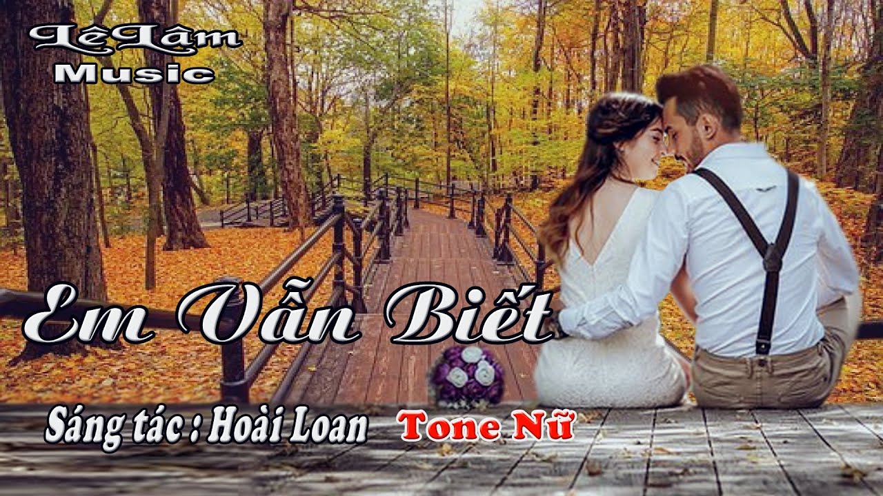Karaoke - EM VẪN BIẾT Tone Nữ | Lê Lâm Music