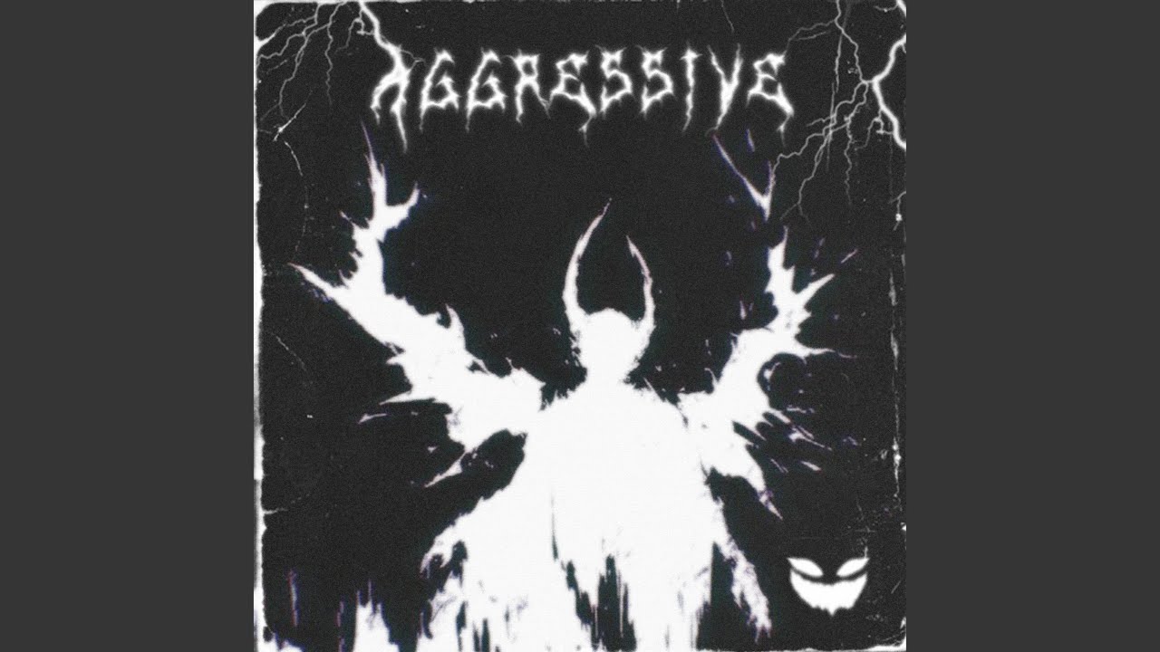 AGGRESSIVE