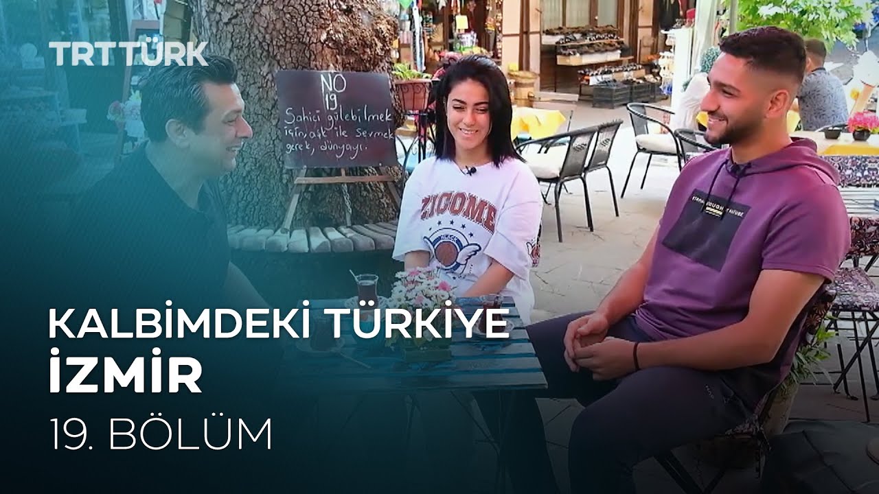 Kalbimdeki Türkiye | İzmir | 19. Bölüm