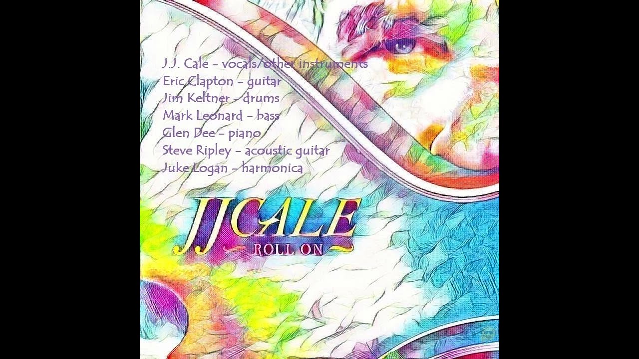 JJ Cale & Eric Clapton - Roll On