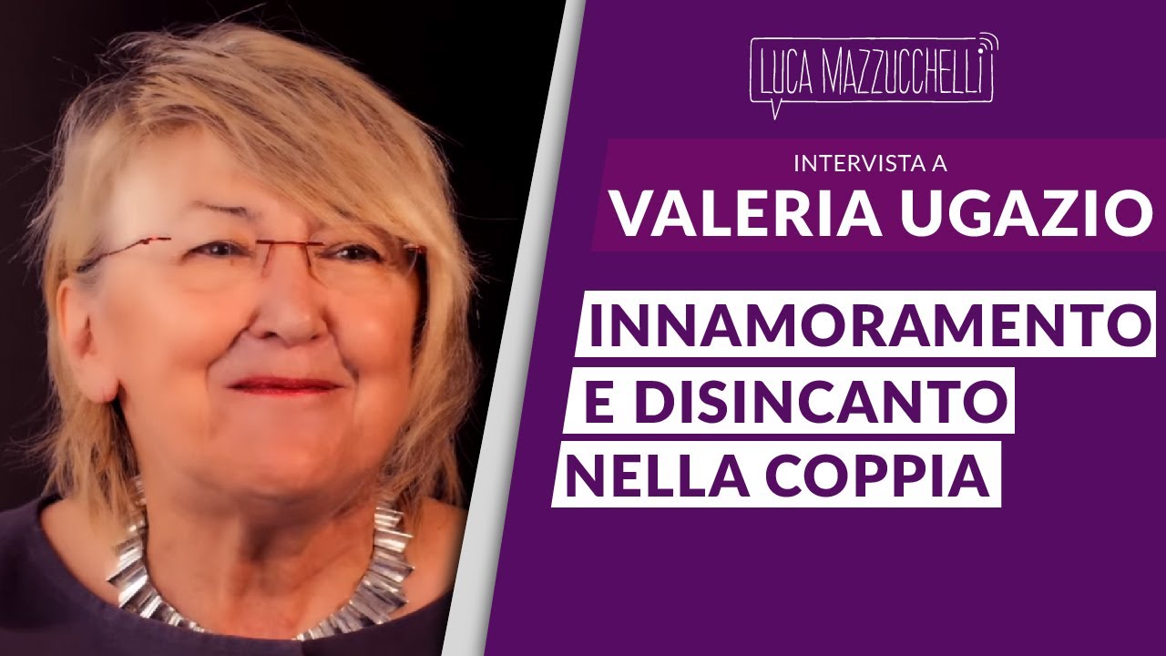 Innamoramento e disincanto nella coppia - Valeria Ugazio
