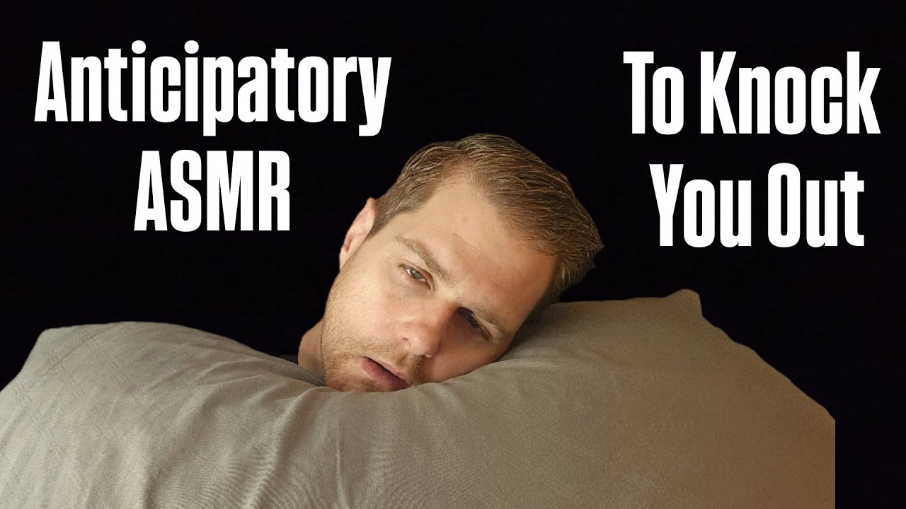 This Anticipatory ASMR Will Knock You Out COLD