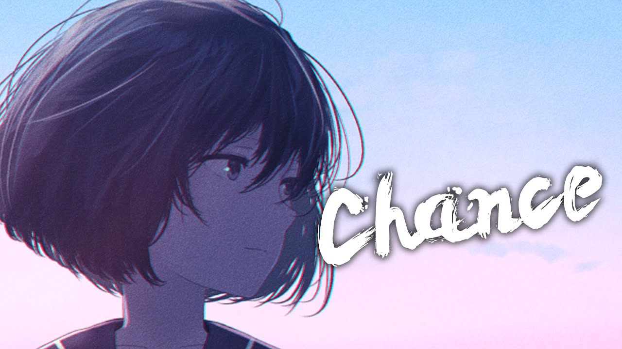 [ Nightcore ] - NEFFEX - Chance