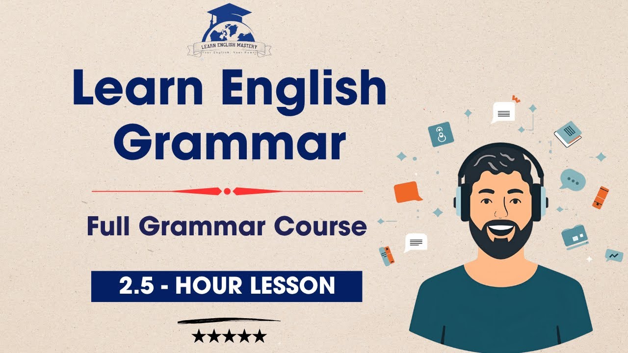 ✅ Complete English Grammar Course | Full 2.5-Hour Lesson for Beginners to Advanced