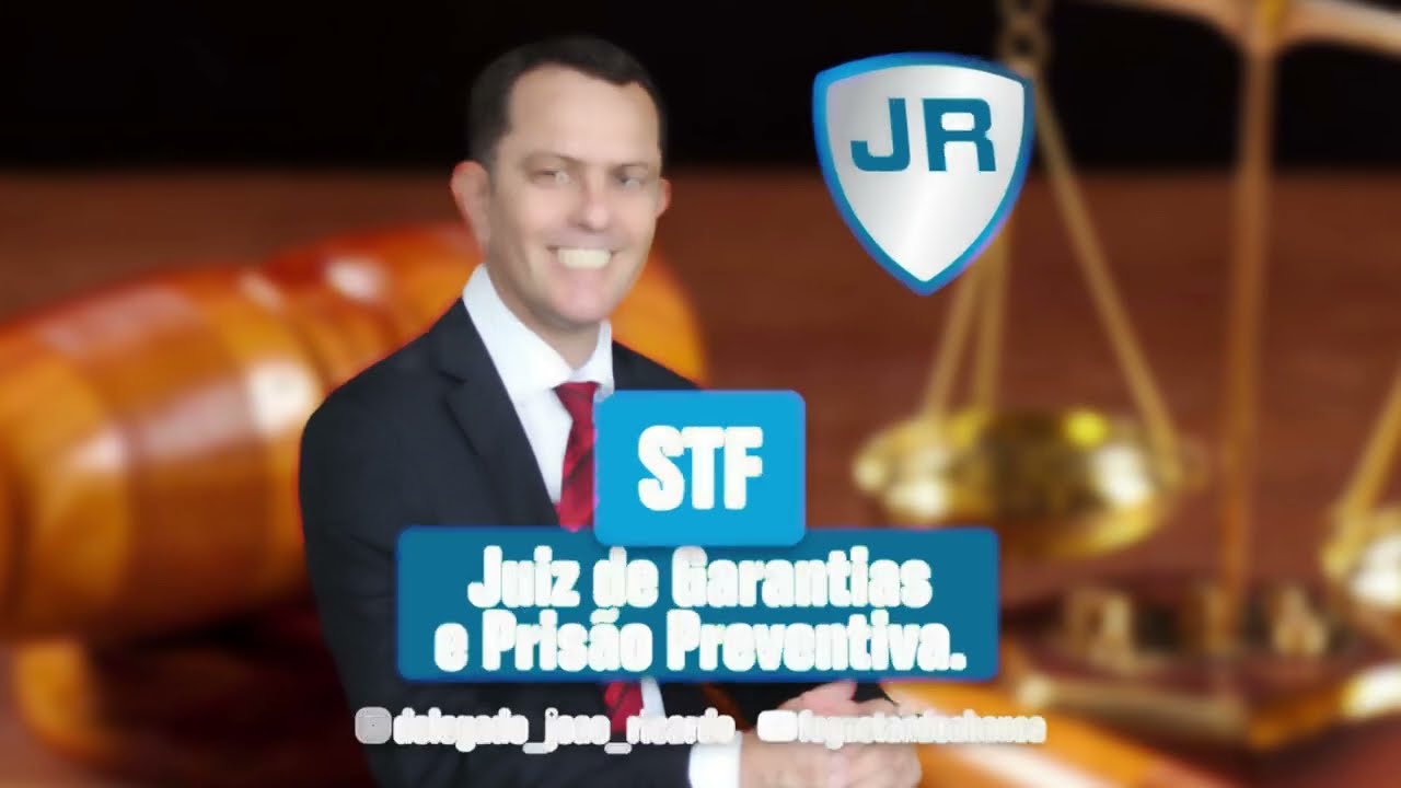 STF: Juiz de Garantias e Prisão Preventiva.