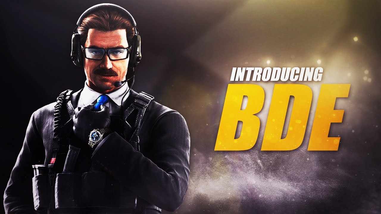 INTRODUCING BDE - RAINBOW SIX SIEGE MONTAGE
